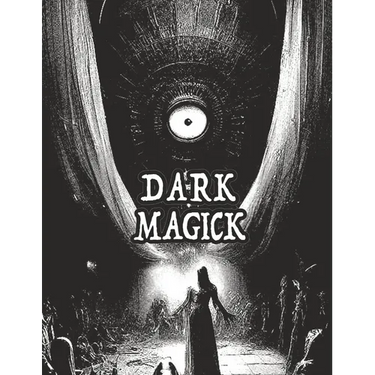 Dark Occult Magick Powerful Summoning Spells for Entities to Seek Protection and Incredible Power: Perfect for Fans of the Occult Light and Dark Magic