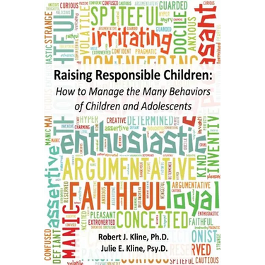 Raising Responsible Children: How to Manage the Many Behaviors of Children and Adolescents