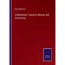 A Rudimentary Treatise on Masonry and Stonecutting
