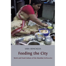 Feeding the City: Work and Food Culture of the Mumbai Dabbawalas