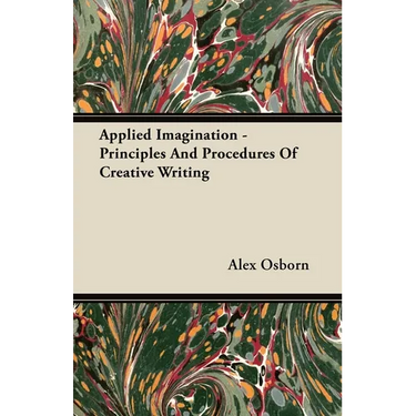 Applied Imagination - Principles and Procedures of Creative Writing