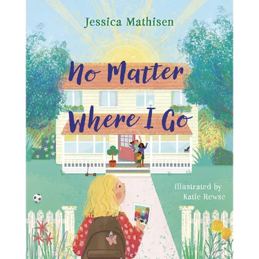 No Matter Where I Go: God's Love for Kids in Foster Care