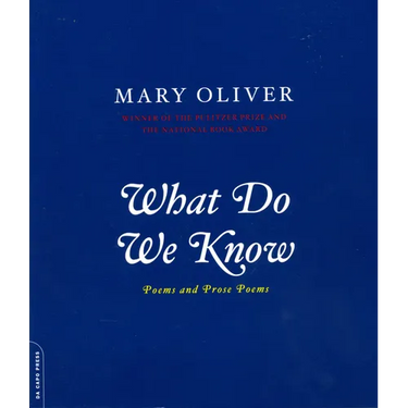 What Do We Know: Poems and Prose Poems