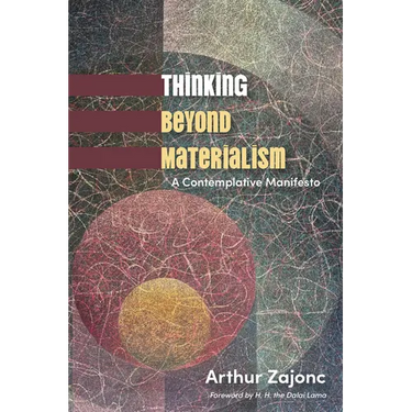 Thinking Beyond Materialism: A Contemplative Manifesto