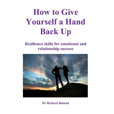 How To Give Yourself a Hand Back Up: Resilience skills for emotional and relationship success