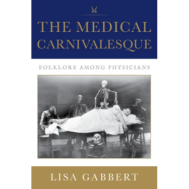 The Medical Carnivalesque: Folklore among Physicians