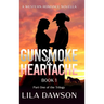 Gunsmoke & Heartache (Book 1): Part One of the Trilogy: Historical Western Saga with a Slow-Burn Frontier Romance Thread