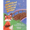 The Mystical, Magical, Musical Bridge