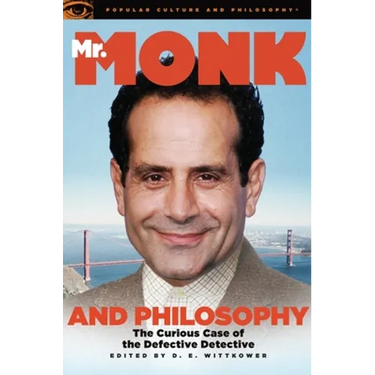 Mr. Monk and Philosophy: The Curious Case of the Defective Detective