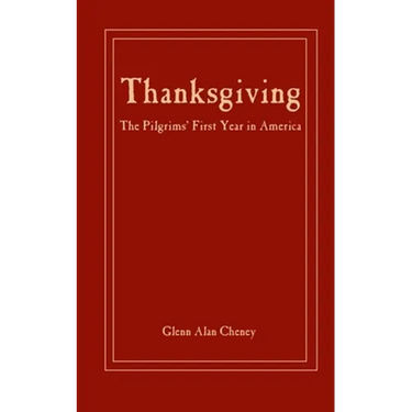 Thanksgiving: The Pilgrims' First Year in America