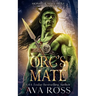 Orc's Mate: An Orc Fantasy Romance