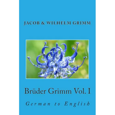 Brüder Grimm Vol. I: German to English