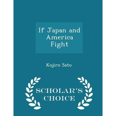 If Japan and America Fight - Scholar's Choice Edition