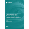 Computer Vision and Machine Learning for Intelligent Sensing Systems