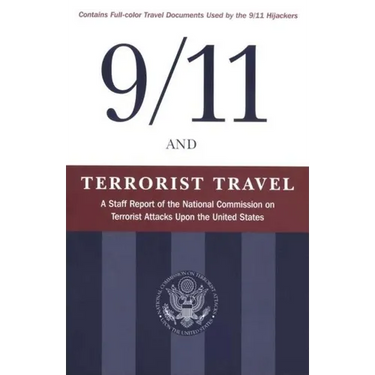 9/11 and Terrorist Travel: A Staff Report of the National Commission on Terrorist Attacks Upon the United States