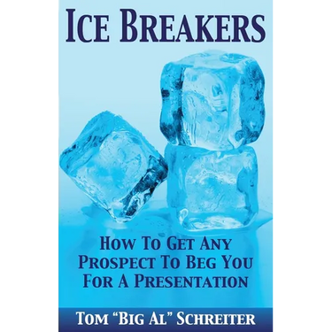Ice Breakers: How To Get Any Prospect to Beg You for a Presentation