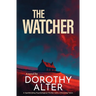 The Watcher: A Spellbinding Psychological Thriller with a Shocking Twist