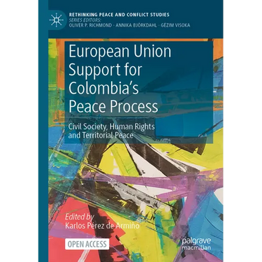 European Union Support for Colombia's Peace Process: Civil Society, Human Rights and Territorial Peace