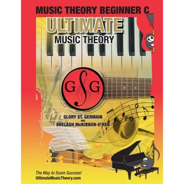 Music Theory Beginner C Ultimate Music Theory: Music Theory Beginner C Workbook includes 12 Fun and Engaging Lessons, Reviews, Sight Reading & Ear Tra