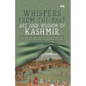 "Whispers from the Past: Art and Wisdom of Kashmir" Art and Wisdom of Kashmir"