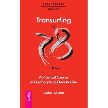 Transurfing in 78 Days - A Practical Course in Creating Your Own Reality