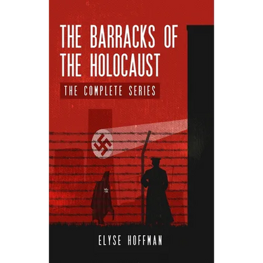 The Barracks of the Holocaust: The Complete Series