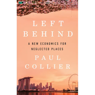 Left Behind: A New Economics for Neglected Places