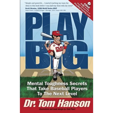 Play Big: Mental Toughness Secrets That Take Baseball Players to the Next Level