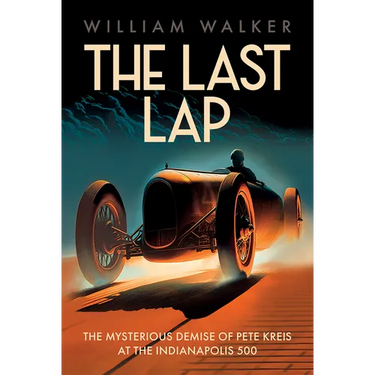 The Last Lap: The Mysterious Demise of Pete Kreis at the Indianapolis 500