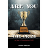 Are You "The PRIZE" or Just a Consolation Gift?