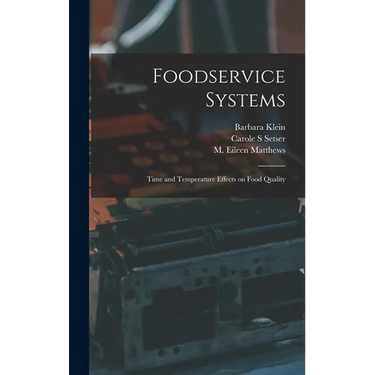 Foodservice Systems: Time and Temperature Effects on Food Quality
