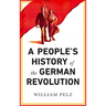 A People's History of the German Revolution: 1918-19