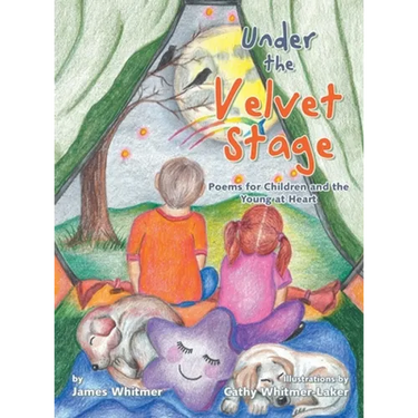 Under the Velvet Stage: Poems for Children and the Young at Heart