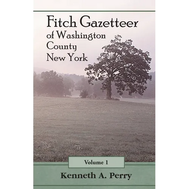 Fitch Gazetteer of Washington County, New York, Volume 1