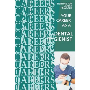 Your Career as a Dental Hygienist: Healthcare Professional