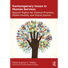Contemporary Issues in Human Services: Special Topics for Clinical Practice, Public Health, and Social Justice