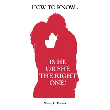 How to Know... Is He or She the Right One?
