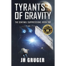 Tyrants of Gravity