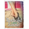 Nantucket Summer (Nantucket Blue and Nantucket Red Bind-Up): A Swoony Beach Read about Friendship, First Love, and Finding Yourself--Plus, Two Books i