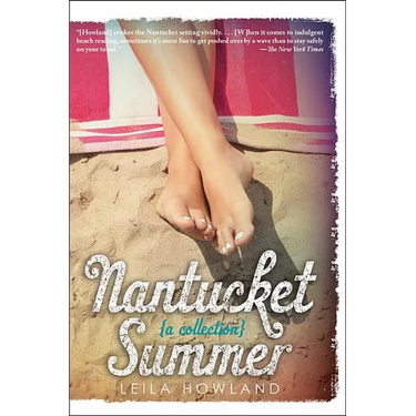 Nantucket Summer (Nantucket Blue and Nantucket Red Bind-Up): A Swoony Beach Read about Friendship, First Love, and Finding Yourself--Plus, Two Books i