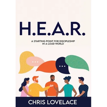 H.E.A.R.: A Starting Point for Discipleship in a Loud World