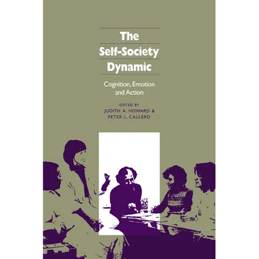 The Self-Society Dynamic: Cognition, Emotion and Action