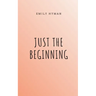 Just The Beginning