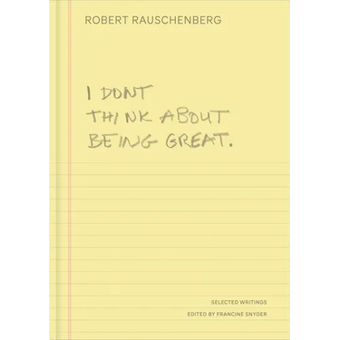 I Don't Think about Being Great: Selected Writings