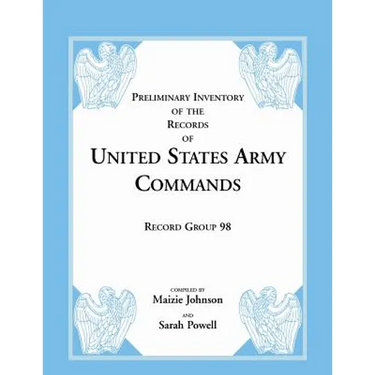 Preliminary Inventory of the Records of United States Army Commands: Record Group 98