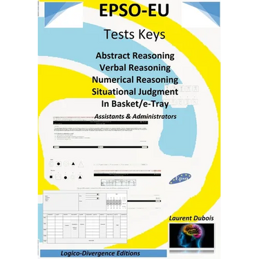 EPSO-EU Tests Keys: Abstract Reasoning Verbal Reasoning Numerical Reasoning Situational Judgment In Basket/e-Tray, Assistant & Administrator