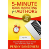 5 Minute Book Marketing for Authors - Updated 2019 Edition: Easy and effective ways to market your book every single day!