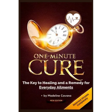 One-Minute Cure: The Key to Healing and a Remedy for Everyday Ailments