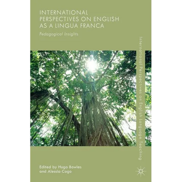 International Perspectives on English as a Lingua Franca: Pedagogical Insights