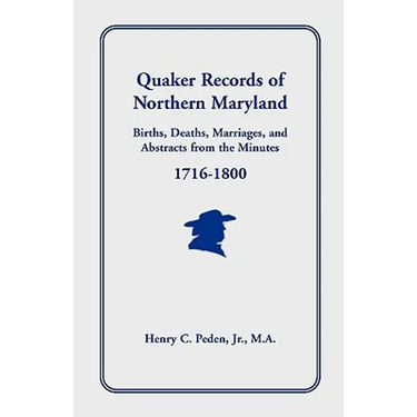 Quaker Records of Northern Maryland, 1716-1800